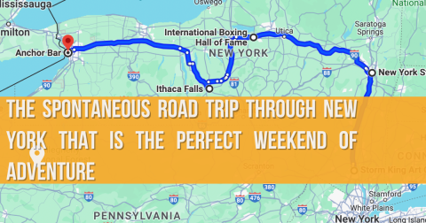 The Spontaneous Road Trip Through New York That Is The Perfect Weekend Of Adventure
