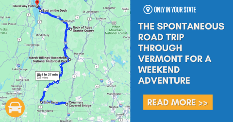 The Spontaneous Road Trip Through Vermont That Is The Perfect Weekend Of Adventure